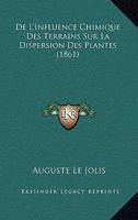 De L'Influence Chimique Des Terrains Sur La Dispersion Des Plantes (1861) 1247617165 Book Cover