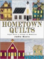 Hometown Quilts: Paper Piece a Village of Memories 0873417976 Book Cover