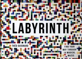 Labyrinth: Find your way through 14 magical mazes 1847809987 Book Cover