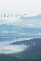 Learning the Valley: Excursions Into the Shenandoah Valley 1570039135 Book Cover