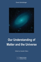 Our Understanding of Matter and the Universe 1989970311 Book Cover