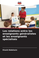 Les relations entre les enseignants généralistes et les enseignants spécialisés (French Edition) 6207677463 Book Cover