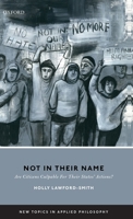 Not in Their Name: Are Citizens Culpable for Their States' Actions? 0198833660 Book Cover