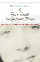 Pure heart, enlightened mind: the Zen journal & letters of Maura "Soshin" O'Halloran 0861712838 Book Cover