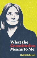 What the Constitution Means to Me 1559369647 Book Cover