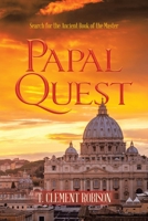 Papal Quest: Search for the Ancient Book of the Master 166982697X Book Cover