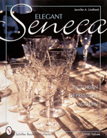 Elegant Seneca Glass: VictorianpDepressionpModern (Schiffer Book for Collectors) 0764311417 Book Cover