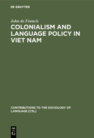 Colonialism and Language Policy in Viet Nam 9027976430 Book Cover