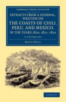 Extracts from a Journal Written on the Coasts of Chili, Peru, and Mexico 0530525984 Book Cover