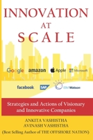 Innovation at Scale: Strategies and Actions of Visionary and Innovative Companies 1952067057 Book Cover