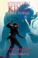 The Dark Tower: The Gunslinger - Last Shots 0785149414 Book Cover