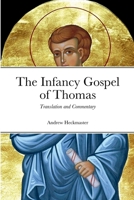 The Infancy Gospel of Thomas: Translation and Commentary 1435780388 Book Cover