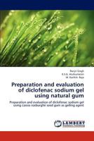Preparation and evaluation of diclofenac sodium gel using natural gum 3659296821 Book Cover