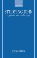 Studying John: Approaches to the Fourth Gospel 019826979X Book Cover