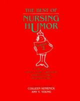 The Best of Nursing Humor, Volume 2: A Collection of Articles, Essays, and Poetry Published in the Nursing Literature 1560532726 Book Cover