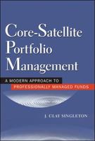 Core-Satellite Portfolio Management: A Modern Approach for Professionally Managed Funds 0071413375 Book Cover
