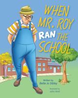 When Mr. Roy Ran the School 168401137X Book Cover