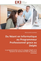 Du Na(c)Ant En Informatique Au Programmeur Professionnel Grace Au Delphi 3841787940 Book Cover