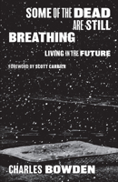 Some of the Dead Are Still Breathing: Living in the Future 0151013950 Book Cover