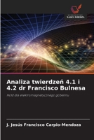 Analiza twierdzen 4.1 i 4.2 dr Francisco Bulnesa (Polish Edition) 620971742X Book Cover