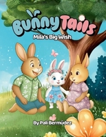 Bunny Tails: Mila's Big Wish: A story about family, change, and growing love. B0FX63Y1CH Book Cover