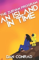 An Island in TIme (The Zurvan Program) B0H7FZH3Z5 Book Cover