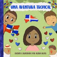 Una Aventura Tropical (Spanish Edition) 173732265X Book Cover