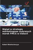 Wglad w strategie marketingowe wybranych marek FMCG w Indiach (Polish Edition) 6209019218 Book Cover
