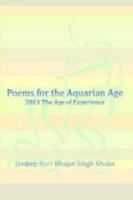 Poems for the Aquarian Age: 2013 The Age of Experience 1447733878 Book Cover