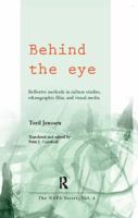 Behind the Eye: Reflexive Methods in Culture Studies, Ethnographic Film, and Visual Media 1138403512 Book Cover