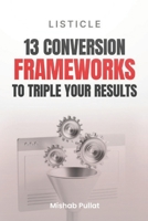 13 Conversion Frameworks: To Triple Your Results B0FQZR7J6D Book Cover