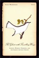 The Ghost with Trembling Wings: Science, Wishful Thinking, and the Search for Lost Species 0865476683 Book Cover