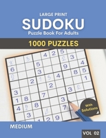 Sudoku Puzzle Book For Adults With Solutions: 1000 Large Print Medium Level challenge Sudoku Puzzles Book with Solutions For Adults B092X91LCW Book Cover