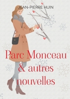 Parc Monceau & autres nouvelles (French Edition) 2322623245 Book Cover