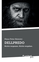 DELLPREDO: Nichts vergessen. Nichts vergeben. 3710350212 Book Cover