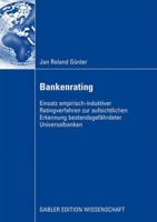 Bankenrating: Einsatz Empirisch-Induktiver Ratingverfahren Zur Aufsichtlichen Erkennung Bestandsgefahrdeter Universalbanken 3834914983 Book Cover