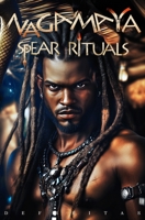 Nagamaya: Spear Rituals (The Nagamaya Saga) B0DY1SN431 Book Cover