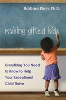 Raising Gifted Kids: Everything You Need to Know to Help Your Exceptional Child Thrive 0814473423 Book Cover