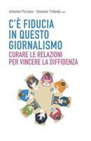 C'è fiducia in questo giornalismo: Curare le relazioni per vincere la diffidenza B09XZHLZ25 Book Cover