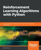 Reinforcement Learning Algorithms with Python: Learn, understand, and develop smart algorithms for addressing AI challenges 1789131111 Book Cover