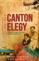 Canton Elegy: A Father's Letter of Sacrifice, Survival, and Enduring Love 1780285736 Book Cover