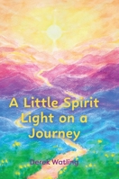 A Little Spirit Light on a Journey 103582857X Book Cover