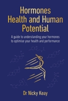 Hormones, Health and Human Potential: A Guide to Understanding Your Hormones to Optimise Your Health and Performance 191411020X Book Cover