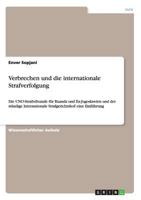 Verbrechen und die internationale Strafverfolgung: Die UNO-Straftribunale f�r Ruanda und Ex-Jugoslawien und der st�ndige Internationale Strafgerichtshof: eine Einf�hrung 3656216843 Book Cover