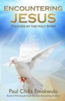 Encountering Jesus: Touched by the Holy Spirit 1976322103 Book Cover