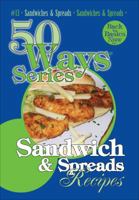 Sandwiches & Spread Recipes, Second Edition (50 Ways 1621470075 Book Cover