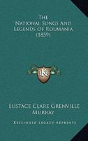 The National Songs and Legends of Roumania 1165598051 Book Cover