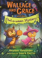 Wallace and Grace and the Owl-O-Ween Mystery 154761613X Book Cover