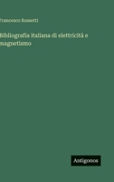 Bibliografia italiana di elettricità e magnetismo 3388787948 Book Cover