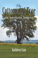 The Cottonwood Tree: An American Champion 1555663702 Book Cover